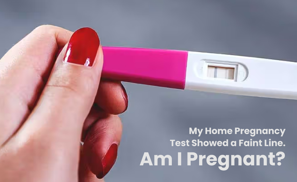 My Home Pregnancy Test Showed a Faint Line. Am I Pregnant?