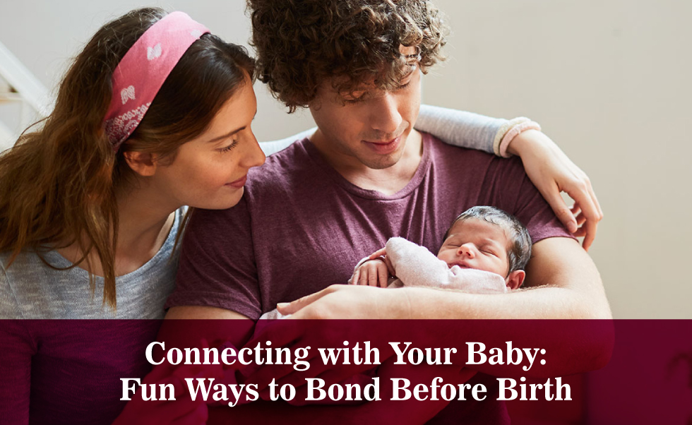 Connecting with Your Baby: Fun Ways to Bond Before Birth