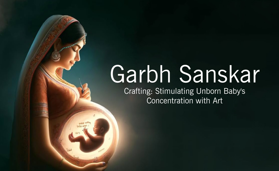 Garbh Sanskar Crafting: Stimulating Unborn Baby's Concentration with Art