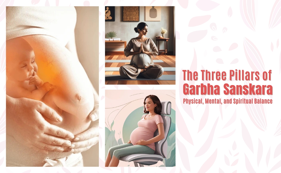 The Three Pillars of Garbha Sanskara: Physical, Mental, and Spiritual Balance