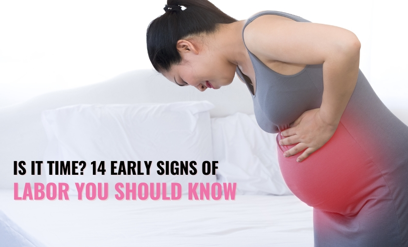 Is It Time? 14 Early Signs of Labor You Should Know