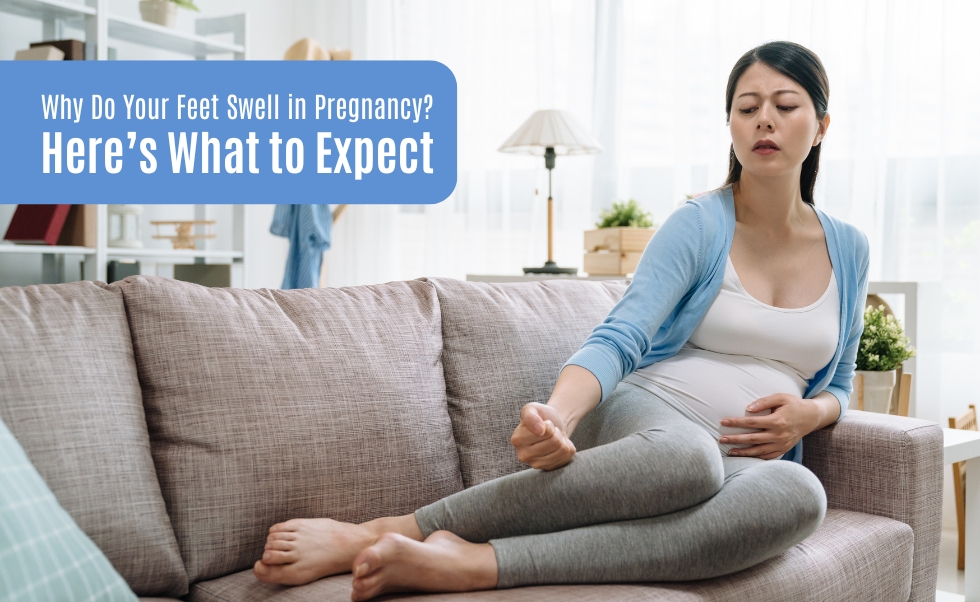 Why Do Your Feet Swell in Pregnancy? Here’s What to Expect